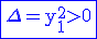 3$ \rm \blue \fbox{\Delta=y_1^2>0}